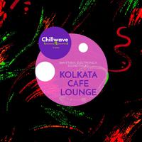 Kolkata Cafe Lounge - 2019 Ethnic Electronica Soundtracks