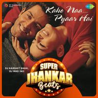 Kaho Naa Pyar Hai - Super Jhankar Beats