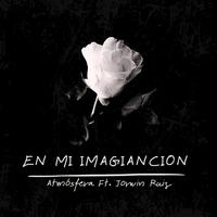 En mi imaginacion (feat. Jorwin Ruiz)