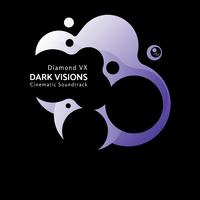 Dark Visions (Cinematic Soundtrack)