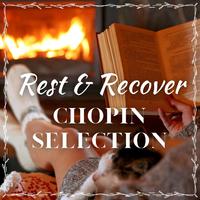 Rest & Recover: Chopin Selection