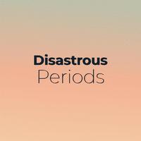 Disastrous Periods