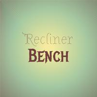 Recliner Bench