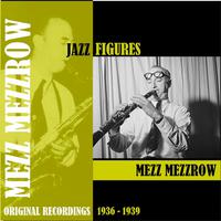 Jazz Figures / Mezz Mezzrow (1936-1939)