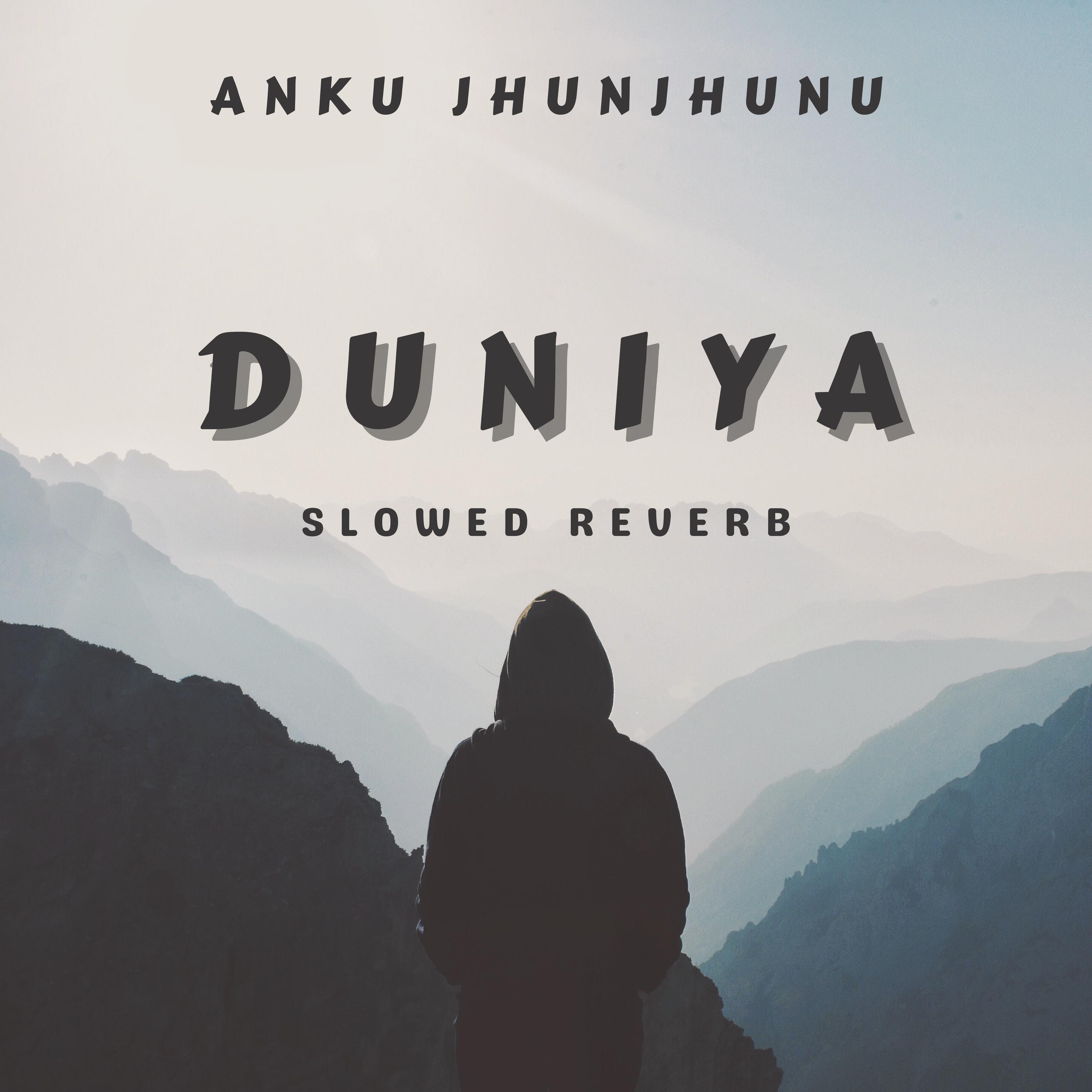 DUNIYA (feat. Ankit)
