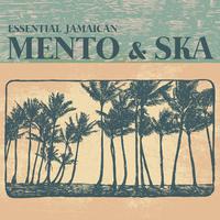 Essential Jamaican Mento and Ska