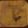 The Reverend Peyton's Big Damn Band - Glory Glory Hallelujah