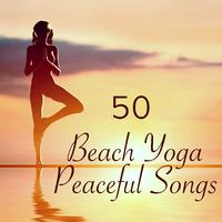 Beach Yoga 50 Peaceful Songs – Nature Sounds Healing Music for Sun Salutation Yoga by the Sea