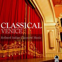 Classical Venice: Refined Italian Classical Music