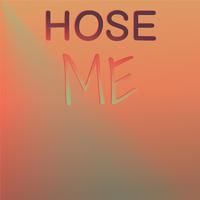 Hose Me