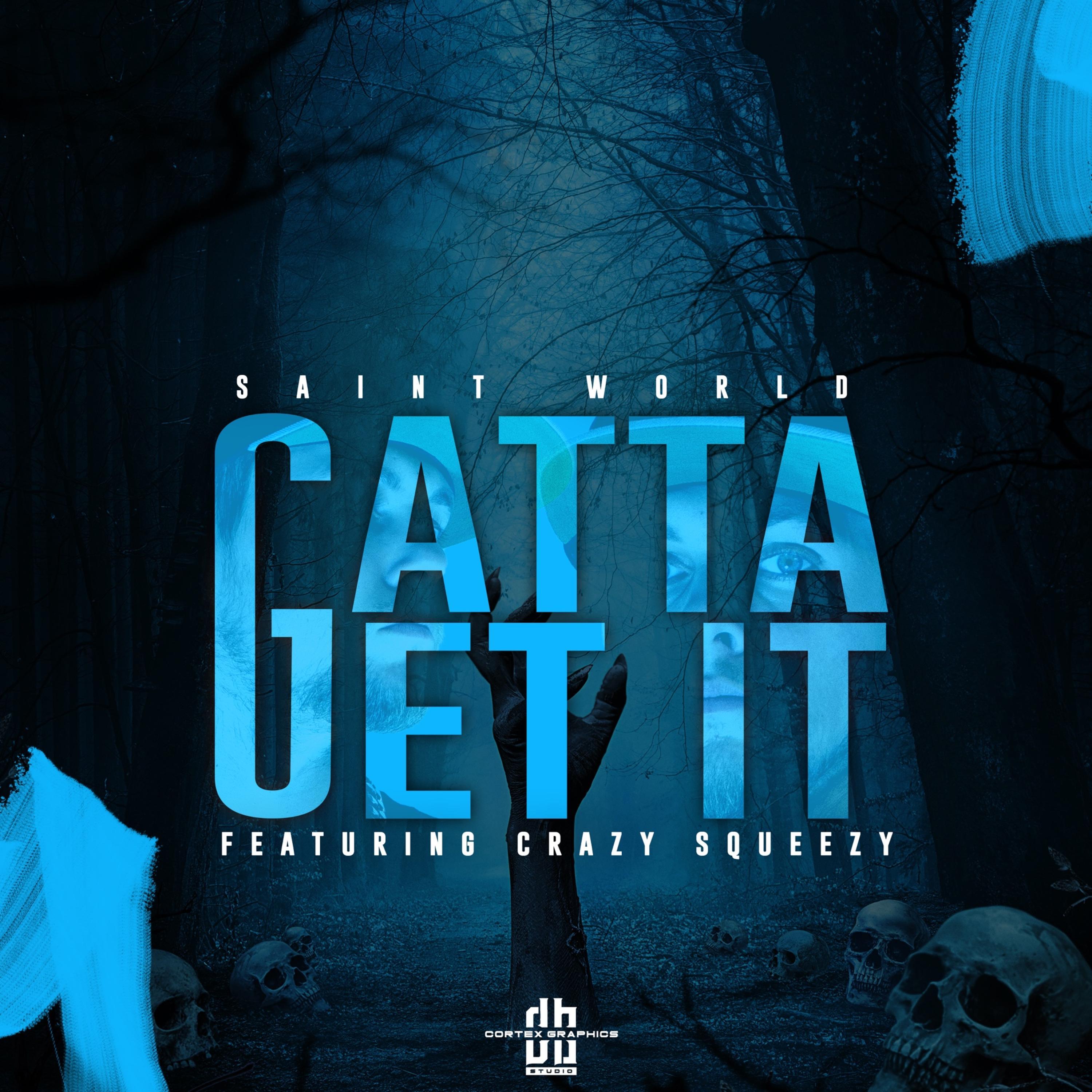 Gatta Get It (feat. Crazy Squeezy)