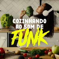 Cozinhando ao Som de Funk