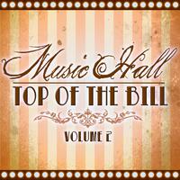 Music Hall - Top Of The Bill, Vol. 2