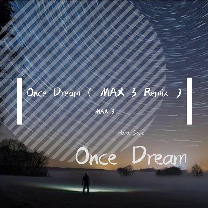 Jungo-Once Dream（MAX 3 remix）
