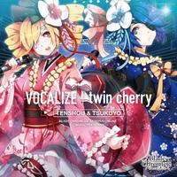 VOCALIZE / twin cherry