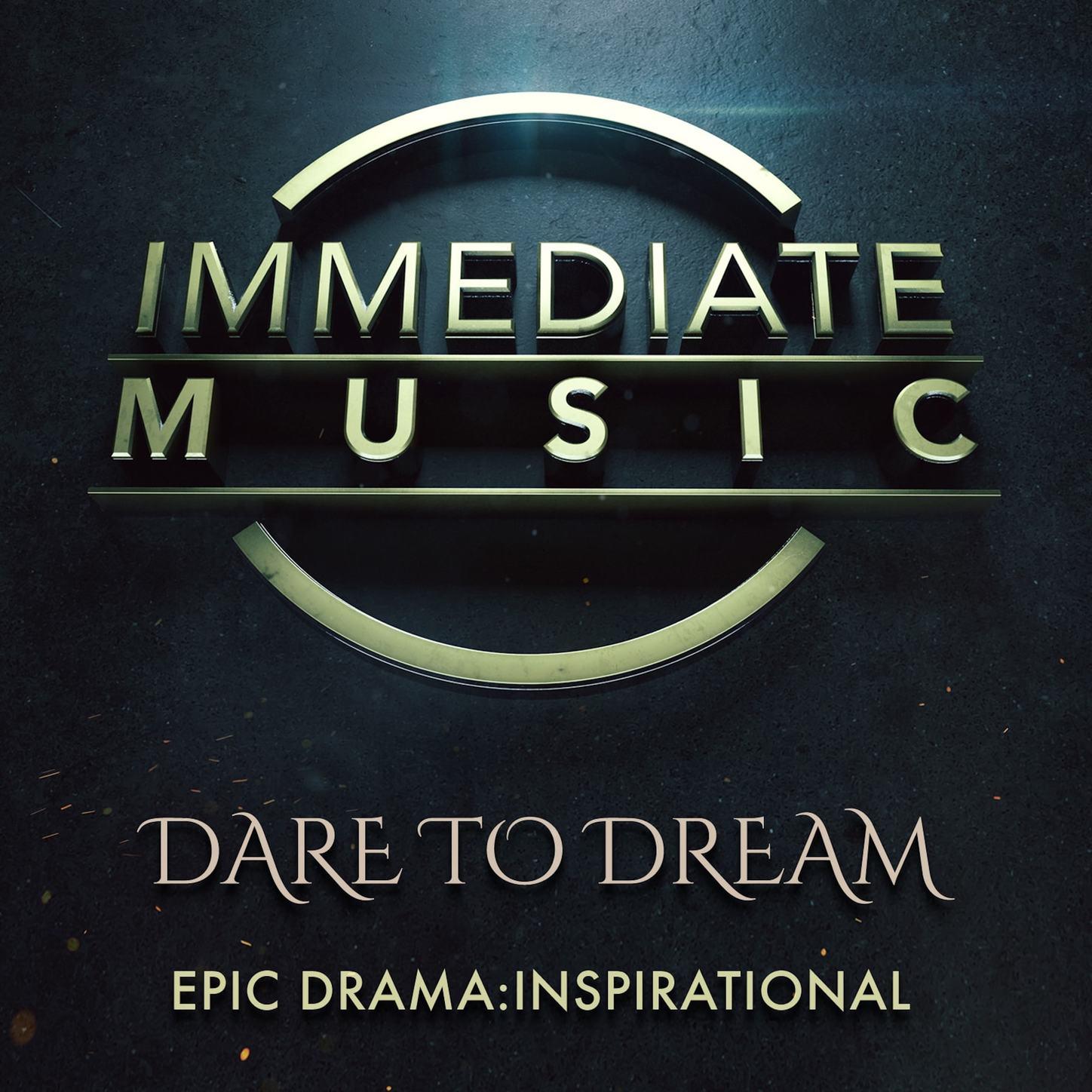 Dare to Dream_Immediate Music_Dare to Dream | 在线播放_Dare to Dream歌词_Dare to Dream下载 | 网易云音乐