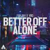 Fahjah - Better Off Alone
