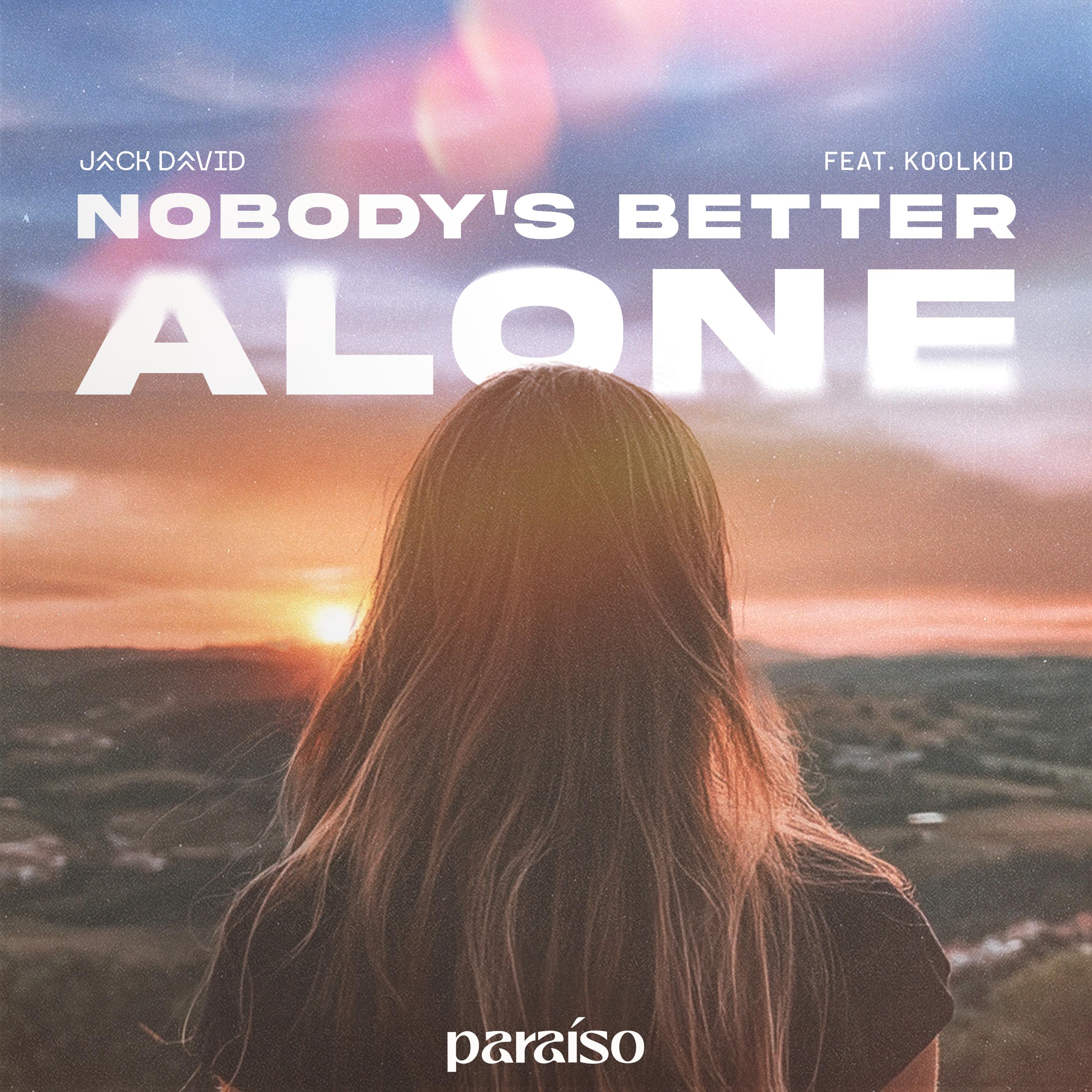 Nobody's Better Alone (feat. KOOLKID)