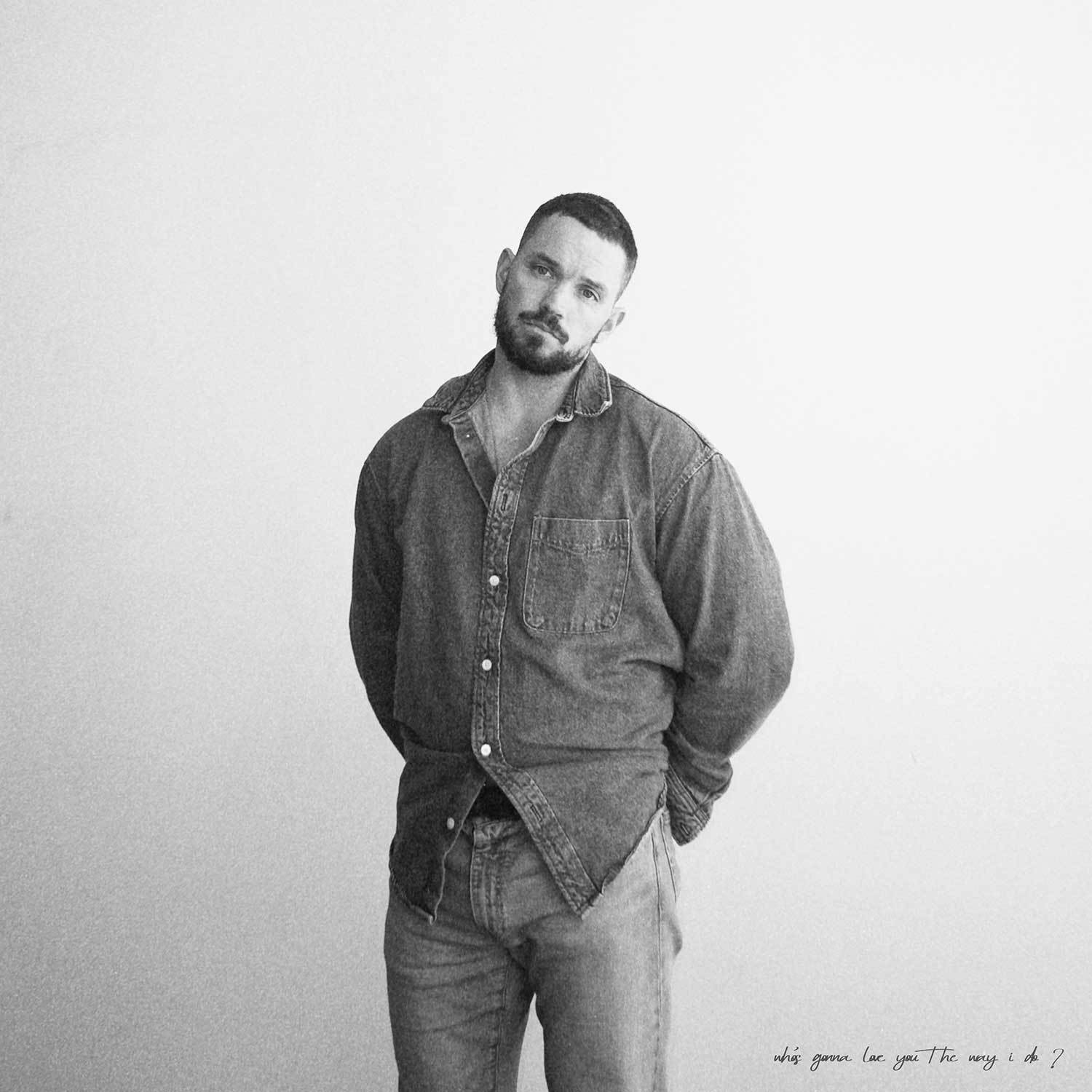 Who's Gonna Love You The Way I Do