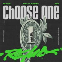 Choose One (Remix) [feat. ELIONE, Billy Laurent &REO]