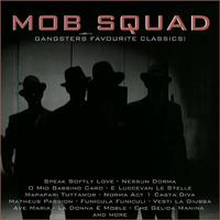 Mob Squad, Gangsters Favourite Classics!