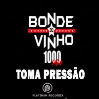 Toma Pressão 1000 Show (Ao Vivo)