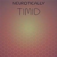 Neurotically Timid