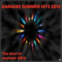 Karaoke Summer Hits 2013 (The Best of Summer 2013)