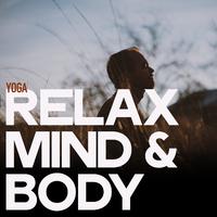 Yoga Relax Mind & Body (Lounge Music And Chillout Essential 2020)