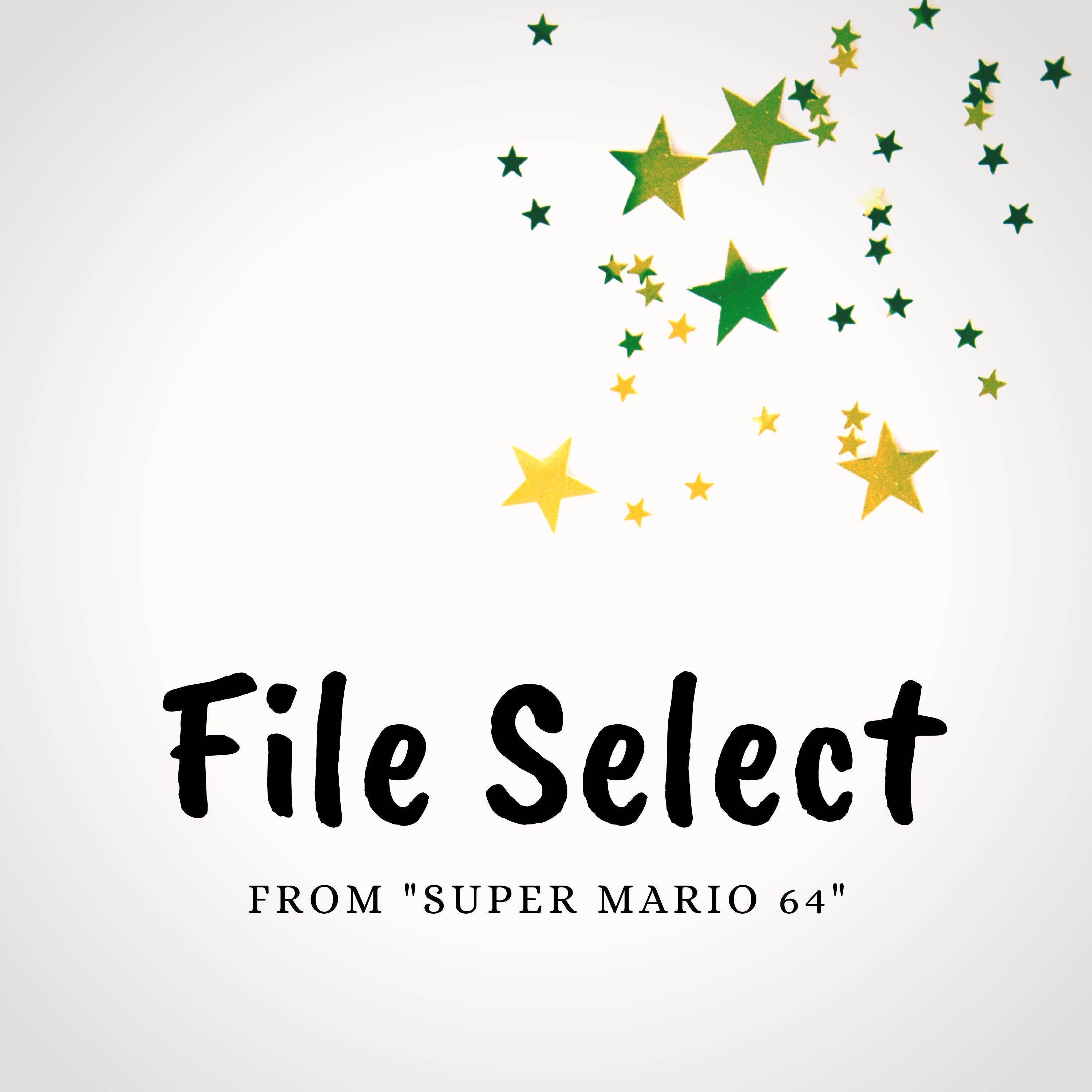 File Select (From "Super Mario 64")