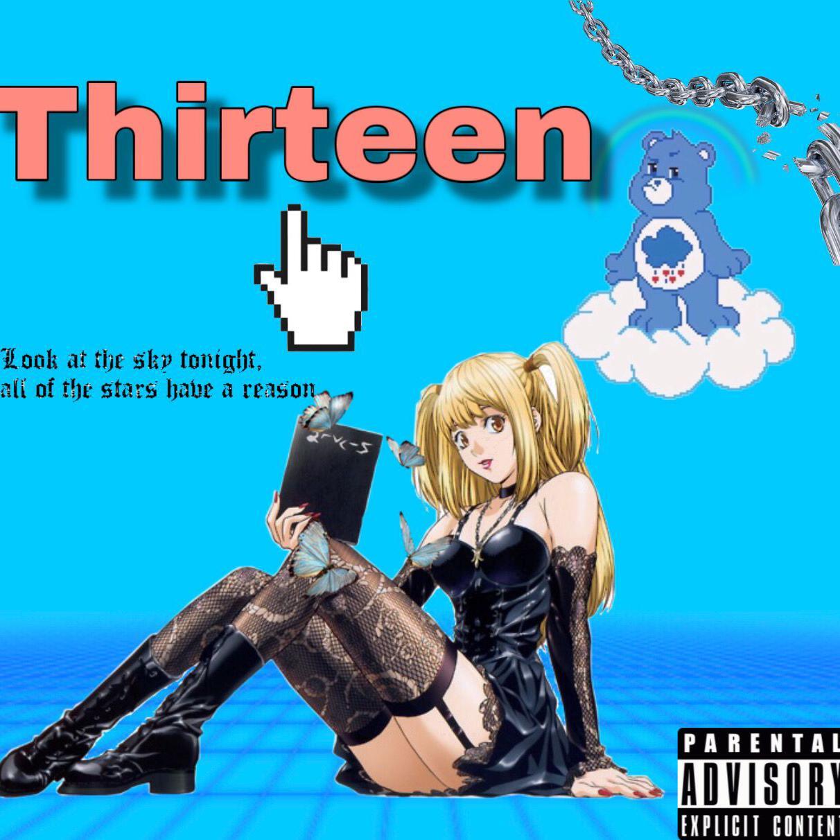 Thirteen