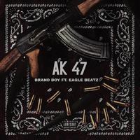 AK 47 (feat. BRAND BOY)