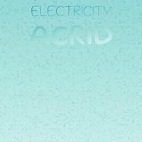 Electricity Acrid