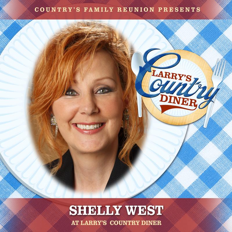 shelly west at larry's country diner (live / vol. 1)