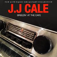 J.J Cale - Breezin' at the Cafe (Live)