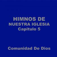 Himnos de Nuestra Iglesia: Capitulo 5