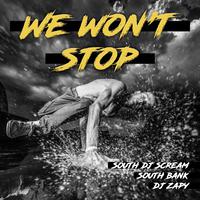 We Won't Stop (feat. South Bank & Dj Zapy)