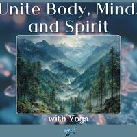 Unite Body, Mind, and Spirit with Yoga