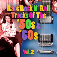 Rare Rock N' Roll Tracks Of the '50s & '60s, Vol. 2