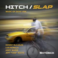 Hitch / Slap: Music of Dave Lisik