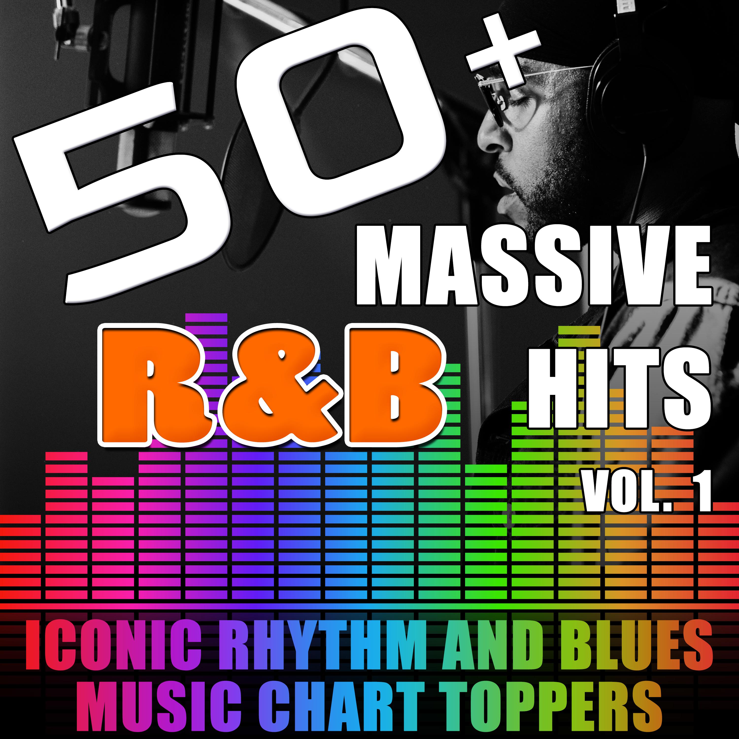 50+ Massive R&B Hits, Vol. 1 (Iconic Rhythm And Blues Music Chart ...