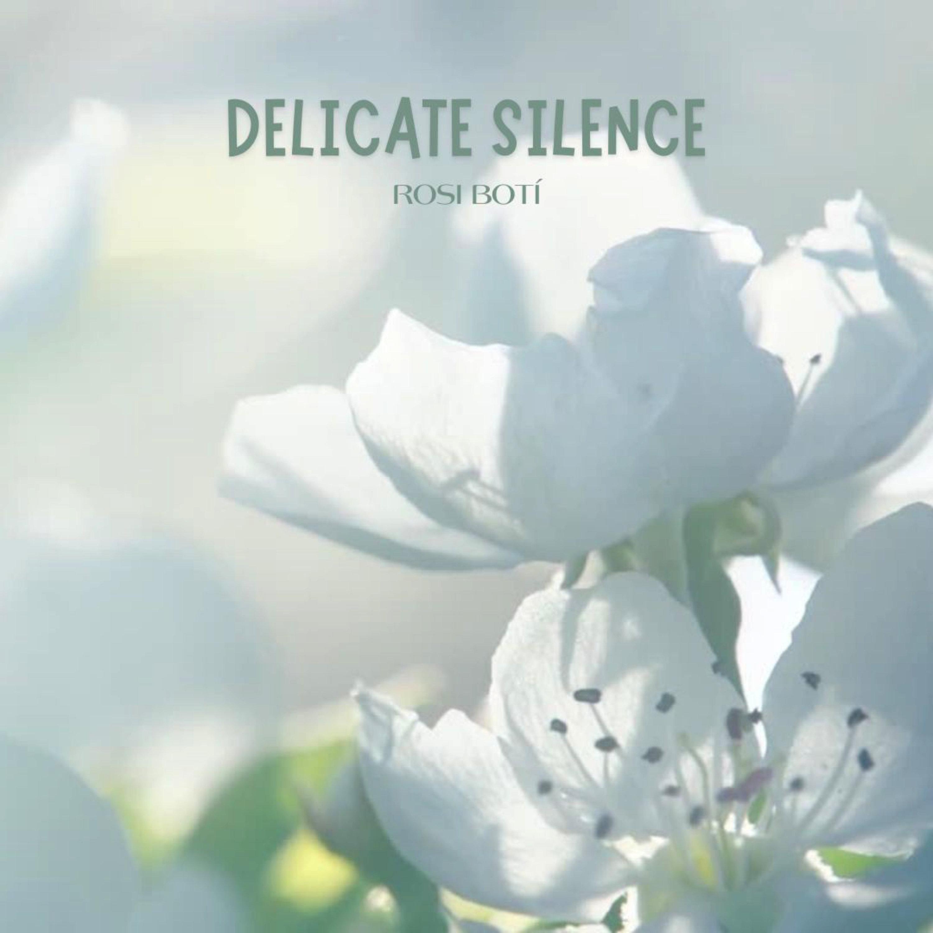 Delicate Silence