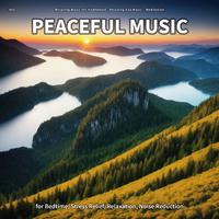 #01 Peaceful Music for Bedtime, Stress Relief, Relaxation, Noise Reduction