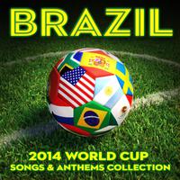 Brazil: 2014 World Cup Songs & Anthems Collection