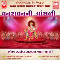 Vanravan Ni Vasdi - Non Stop Garba Tran Tali