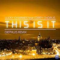 This Is It (feat. Corey Chorus) [Diephuis Remix]