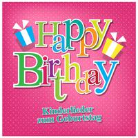 Happy Birthday: Kinderlieder zum Geburtstag