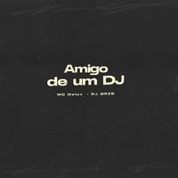 Amigo de um Dj