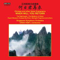 WHEN WILL YOU RETURN - Chinese and Other Asian Evergreens (Singapore Symphony, Choo Hoey)