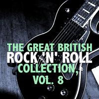 The Great British Rock 'N' Roll Collection, Vol. 8